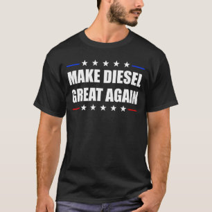 Camiseta Hacer que el diesel sea grande de nuevo divertida