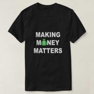 Camiseta Hacer que el dinero importe