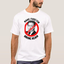 Camiseta Hacer que el fascismo vuelva a equivocarse