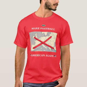 Camiseta Hacer que el fútbol vuelva a ser americano