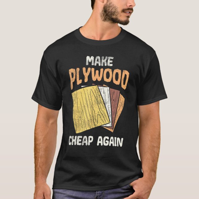 Camiseta Hacer que el humor barato de Plywood Chiste madera (Anverso)