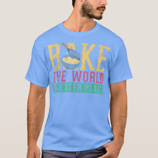 Camiseta Hacer Que El Mundo Sea Un Lugar Mejor Para Hacer P