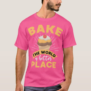 Camiseta Hacer Que El Mundo Sea Un Lugar Mejor Para Que Fun