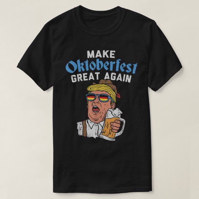 Camiseta Hacer que el Oktoberfest sea grande de nuevo es di (Diseño del anverso)