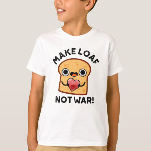Camiseta Hacer que el pan no sea la guerra divertido bollo