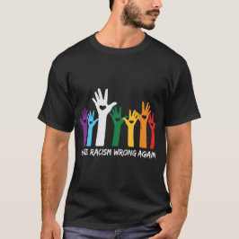 Camiseta Hacer que el racismo se equivoque en el corazón