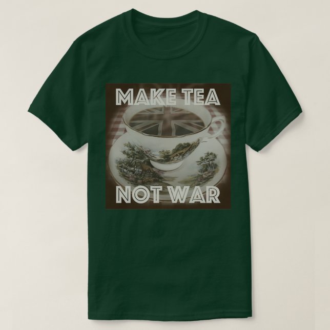 Camiseta Hacer que el té no sea guerra 3 (Diseño del anverso)