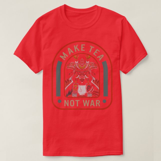 Camiseta Hacer que el té no sea guerra pacífico Samurai Tea (Diseño del anverso)