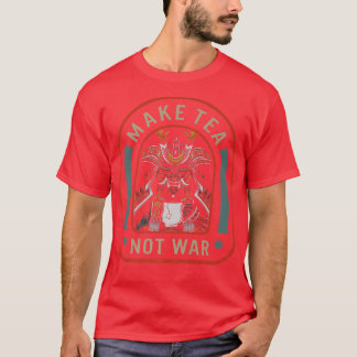 Camiseta Hacer que el té no sea guerra pacífico Samurai Tea