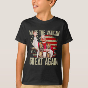 Camiseta Hacer que el Vaticano vuelva a ser el gran Papa Le