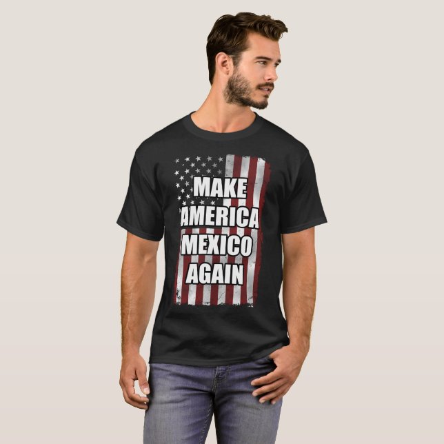 Camiseta Hacer que Estados Unidos México vuelva a ser una c (Anverso completo)