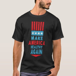 Camiseta Hacer que Estados Unidos sea saludable de nuevo es