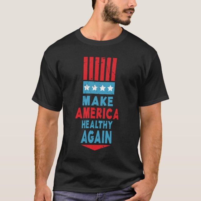 Camiseta Hacer que Estados Unidos sea saludable de nuevo es (Anverso)