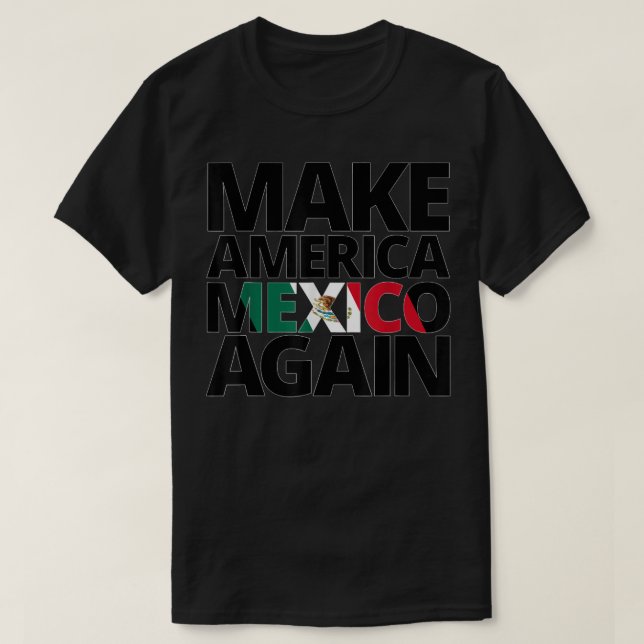 Camiseta Hacer que Estados Unidos vuelva a México (Diseño del anverso)