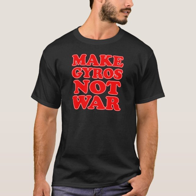 Camiseta Hacer que Gyros no sea guerra (Anverso)