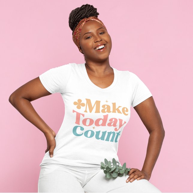 Camiseta Hacer que hoy cuenten citas Inspiradoras mujeres (Subido por el creador)