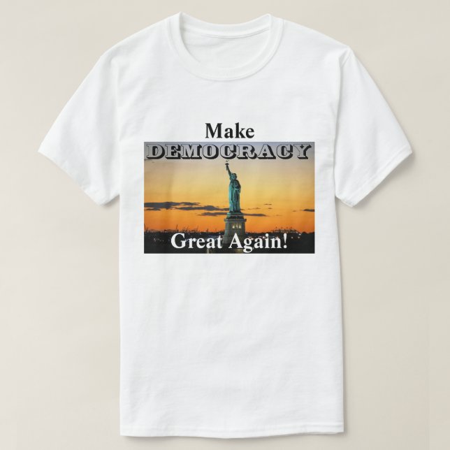Camiseta ¡Hacer que la DEMOCRACIA sea grande de nuevo! (Diseño del anverso)