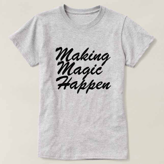 Camiseta Hacer que la magia ocurra (Diseño del anverso)