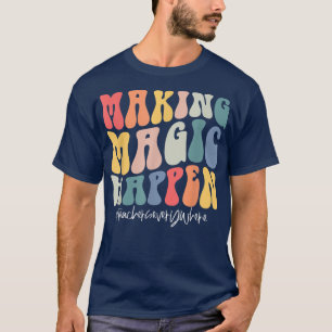 Camiseta Hacer que la magia ocurra en los profesores de tod