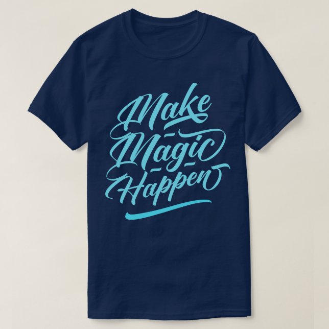 Camiseta Hacer que la magia suceda (Diseño del anverso)