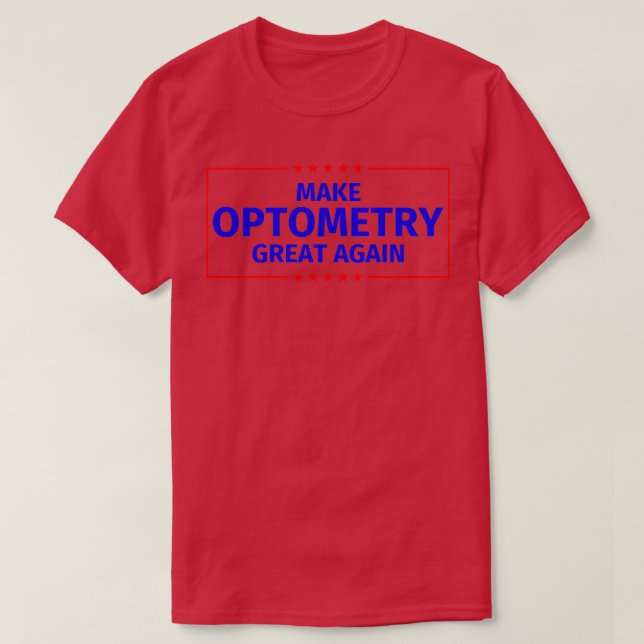 Camiseta Hacer que la optometría vuelva a ser grande (Diseño del anverso)