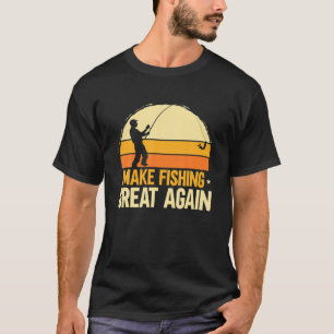 Camiseta Hacer que la pesca sea grande de nuevo pescador Fi