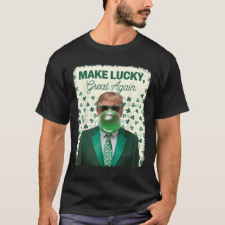 Camiseta Hacer que la suerte vuelva a ser grande Trump