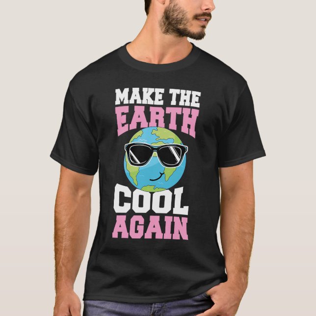 Camiseta Hacer que la Tierra Guay vuelva a ser el planeta t (Anverso)