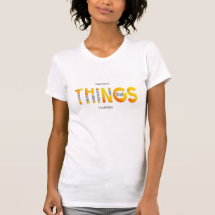 Camiseta Hacer que las cosas ocurran - Funky Edición Naranj
