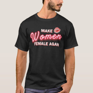 Camiseta Hacer que las mujeres sean mujeres de nuevo #2