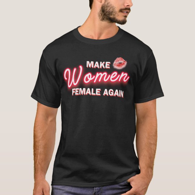 Camiseta Hacer que las mujeres sean mujeres de nuevo #2 (Anverso)
