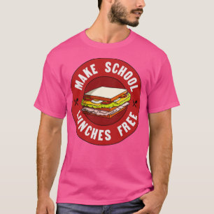 Camiseta Hacer que los almuerzos escolares sean gratuitos p