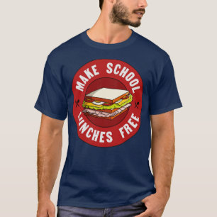 Camiseta Hacer que los almuerzos escolares sean gratuitos p