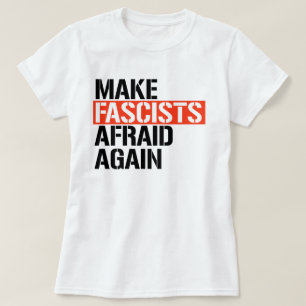 Camiseta Hacer que los fascistas vuelvan a temer