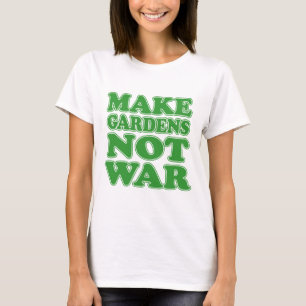 Camiseta Hacer que los jardines no sean la guerra