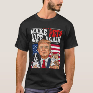 Camiseta Hacer que los Mascotas vuelvan a estar seguros Tru