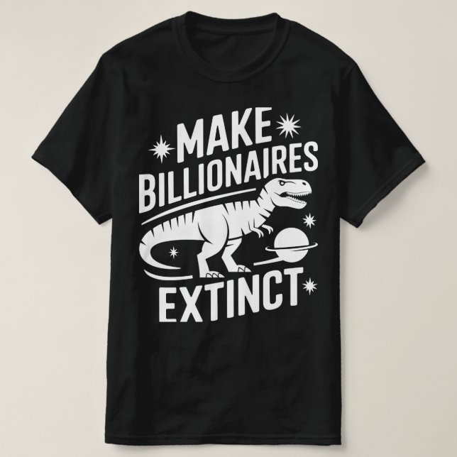 Camiseta Hacer que los multimillonarios sean extintos (Diseño del anverso)