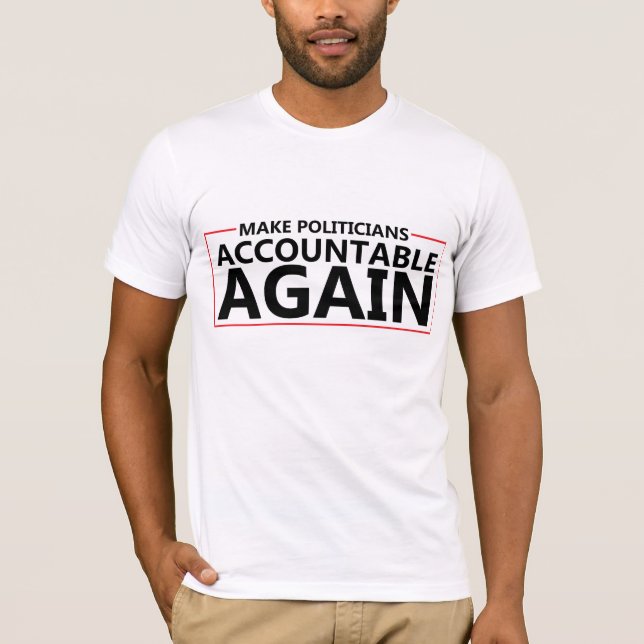Camiseta Hacer que los políticos rindan cuentas de nuevo ca (Anverso)