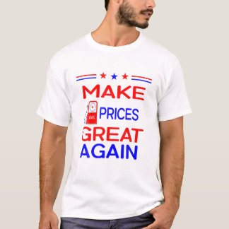 Camiseta Hacer Que Los Precios Del Gas Sean Grandes Nuevame