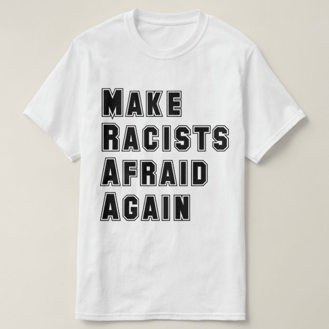 Camiseta Hacer que los racistas vuelvan a temer (Diseño del anverso)