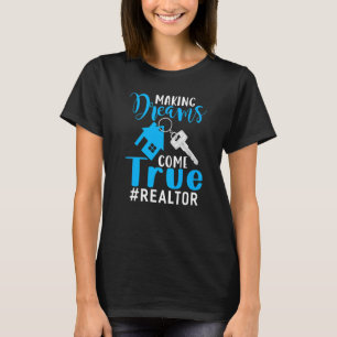 Camiseta Hacer que los sueños se vuelvan realidad Realtor R