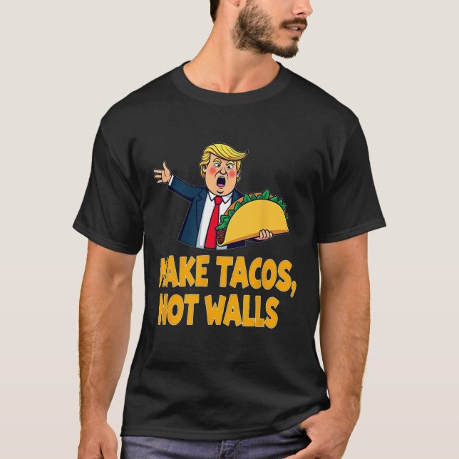Camiseta Hacer que los tacos no sean muros es divertido par (Anverso)