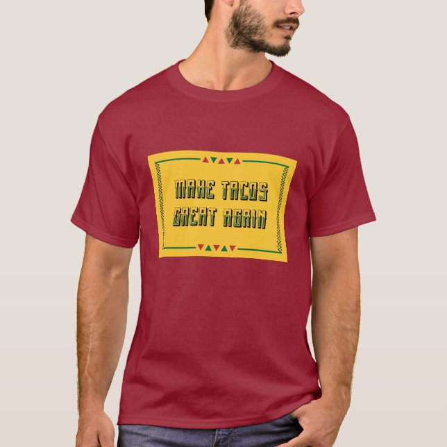 Camiseta Hacer que los tacos vuelvan a ser grandes (Anverso)