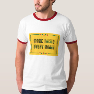 Camiseta Hacer que los tacos vuelvan a ser grandes
