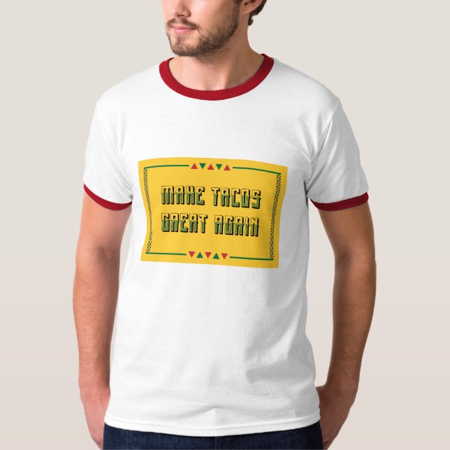 Camiseta Hacer que los tacos vuelvan a ser grandes (Anverso)