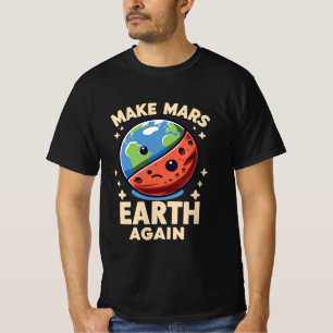 Camiseta Hacer que Mars Earth vuelva a ser gracioso en el p
