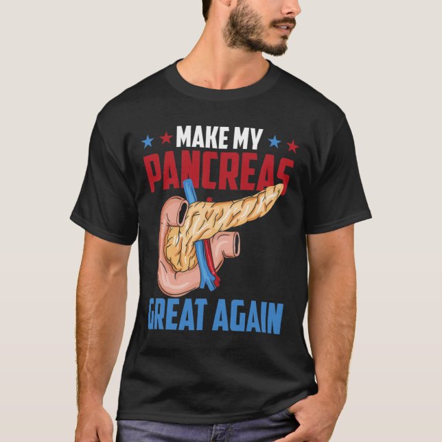 Camiseta Hacer que mi páncreas sea grande de nuevo Diabetes (Anverso)