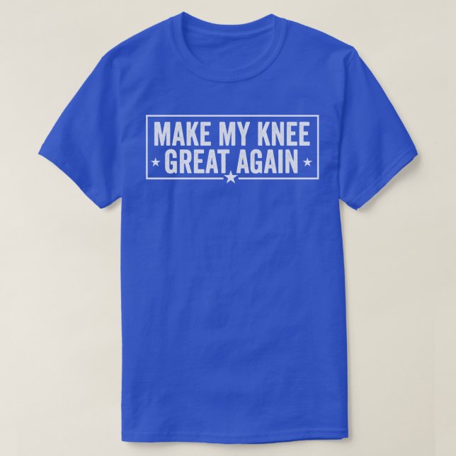 Camiseta Hacer que mi rodilla vuelva a ser grande y diverti (Diseño del anverso)