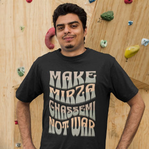 Camiseta Hacer que Mirza Ghassemi no sea guerra Planta de