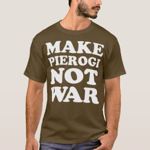 Camiseta Hacer que Pierogi no sea War Guay Polaco